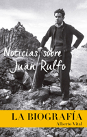 Noticias sobre Juan Rulfo. La Biografía 8417047115 Book Cover