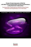 Protein-protein interaction of Rv0148 with Htdy and its predicted role towards drug resistance in Mycobacterium tuberculosis: Functional role of oxidoreductase Rv0148 in protein-protein interaction an 1952751985 Book Cover