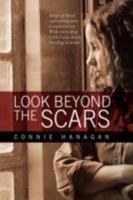 Look Beyond the Scars 1436316480 Book Cover