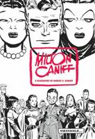 Meanwhile...: A Biography of Milton Caniff, Creator of Terry and the Pirates and Steve Canyon 1560977825 Book Cover