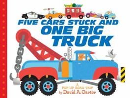 Five Cars Stuck and One Big Truck: A Pop-Up Road Trip 1481471198 Book Cover