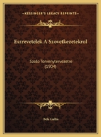 Eszrevetelek A Szovetkezetekrol: Szolo Torvenytervezetre (1904) 1169615007 Book Cover