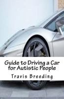 Guide to Driving a Car for Autistic People 1541045130 Book Cover