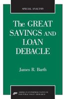 The Great Savings and Loan Debacle (Special Analysis, 91-1) 0844770086 Book Cover