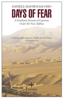 Days of Fear: A Firsthand Account of Captivity Under the New Taliban 1933372974 Book Cover