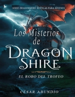 Los Misterios de DragonShire: El robo del trofeo (Spanish Edition) B0DBRFKL8N Book Cover