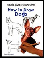 How to Draw Dogs (Kid's Guide to Drawing) 0823955516 Book Cover