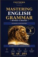 Mastering English Grammar Without a Master: Revolution in Self-Learning to Change Your Life (MEGWAM) B0H4BDC8ZR Book Cover
