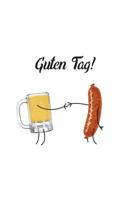 Guten Tag: Guten Tag Oktoberfest Notebook - With Beer And Sausage Greeting Each Other In German Language - Ich Liebe Bierfest Doodle Diary Book Gift With Bier From Germany For Beers Lovers Who Love To 109930296X Book Cover