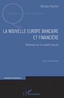 La nouvelle Europe bancaire et financière: Réflexions sur le modèle français (Questions Contemporaines) (French Edition) 2343213038 Book Cover