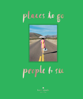 Places To Go, People To See 1419713922 Book Cover