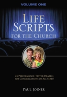 Life Scripts for the Church: Volume I 1418509094 Book Cover