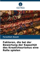 Faktoren, die bei der Bewertung der Kapazität des Kreativtourismus eine Rolle spielen 6206197794 Book Cover