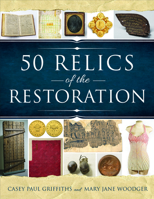 50 Relics of the Restoration 1462138160 Book Cover