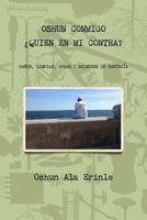 Oshun Conmigo Quien En Mi Contra?: Banos, Limpias, Obras y Adimuses de Santeria 1539938751 Book Cover