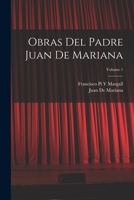 Obras Del Padre Juan De Mariana; Volume 1 101699625X Book Cover