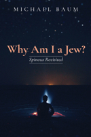 Why Am I a Jew?: Spinoza Revisited 1666730998 Book Cover