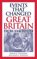 Events That Changed Great Britain from 1066 to 1714 031331666X Book Cover