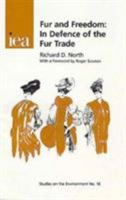 Fur and Freedom: In Defence of the Fur Trade 0255364865 Book Cover