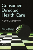 Consumer Directed Health Care: A 360 Degree View 1563273918 Book Cover