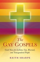 The Gay Gospels: Good News for Lesbian, Gay, Bisexual, and Transgendered People 1846945488 Book Cover