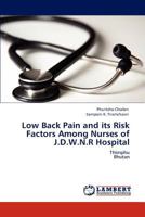 Low Back Pain and its Risk Factors Among Nurses of J.D.W.N.R Hospital 3846597708 Book Cover