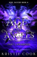 Age of Angels Part I: Awakened 1950455602 Book Cover