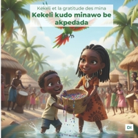 Kekeli et la gratitude des mina (LES AVENTURES DE KEKELI) (French Edition) B0GXP82MKY Book Cover