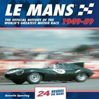 Le Mans 24 Hours 1949-59: The Official History of the World's Greatest Motor Race 1949-59 1844255379 Book Cover