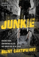 Undercover Junkie: Chasing Highs, Confronting Killers, and Unraveling in the Process B0DR5FN5CP Book Cover