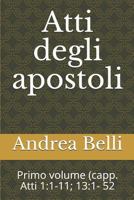 Atti degli apostoli: Primo volume (capp. Atti 1:1-11; 13:1- 52 1718067542 Book Cover