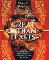 Great Indian Feasts: 130 Wonderful, Simple Recipes for Every Festive Occasion 184454141X Book Cover