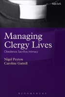 Managing Clergy Lives: Obedience, Sacrifice, Intimacy 1441121250 Book Cover