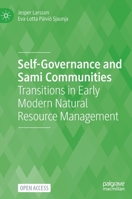 Self-Governance and Sami Communities: Transitions in Early Modern Natural Resource Management 3030875008 Book Cover