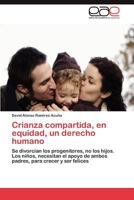 Crianza compartida, en equidad, un derecho humano 3846570524 Book Cover