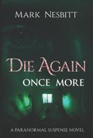 Die Again Once More 0999579541 Book Cover