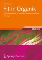 Fit in Organik: Das Pr�fungstraining F�r Mediziner, Chemiker Und Biologen 3834823902 Book Cover