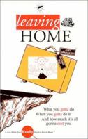 Leaving Home: What You Gotta Do, When You Gotta Do It, and How Much It's All Gonna Cost You 0967825709 Book Cover