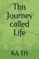 This Journey called Life 1718037155 Book Cover