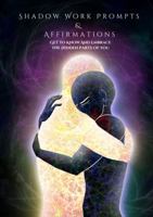 Shadow Work Prompts & Affirmations: Get to Know and Embrace the Hidden Parts of You B0DPHHPMJ3 Book Cover