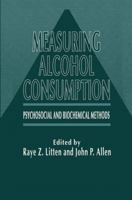 Measuring Alcohol Consumption: Psychosocial and Biochemical Methods 1461267234 Book Cover