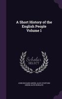A Short History of the English People 1355743036 Book Cover