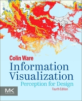 Information Visualization: Perception for Design (Interactive Technologies) 1558608192 Book Cover
