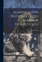 Alimentation Rationelle Des Animaux Domestiques 1021642665 Book Cover