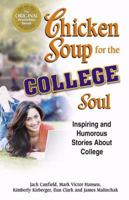 Chicken Soup for the College Soul: Inspiring and Humorous Stories for College Students 1623610842 Book Cover
