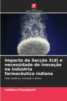 Impacto da Secção 3(d) e necessidade de inovação na indústria farmacêutica indiana (Portuguese Edition) 6207847792 Book Cover