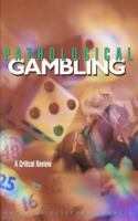 Pathological Gambling: A Critical Review 0309065712 Book Cover