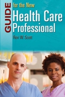 Guide for the New Health Care Professional 0763743518 Book Cover