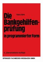 Die Bankgehilfenprufung in Programmierter Form: Wiederholungs- Und Ubungsbuch 3409818227 Book Cover