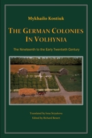 The German Colonies in Volhynia 1006875050 Book Cover